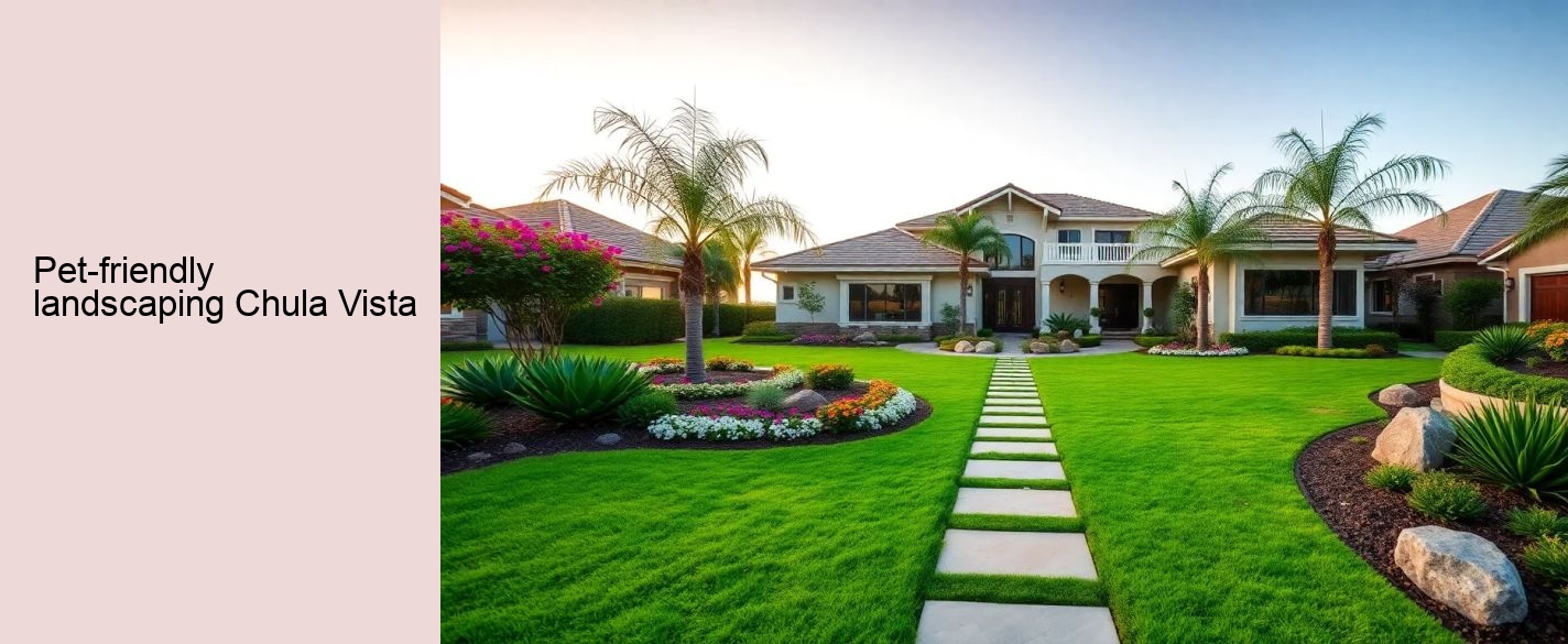 pet-friendly landscaping Chula Vista